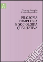 Filosofia complessa e sociologia qualitativa libro