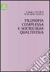 Filosofia complessa e sociologia qualitativa libro