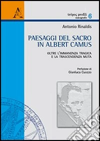 Paesaggi del sacro in Albert Camus. Oltre l'immanenza tragica e la trascendenza muta