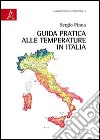 Guida pratica alle temperature in Italia libro di Pinna Sergio