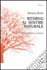 Ritorno al sentire naturale. Arte, narrativa, filosofia libro