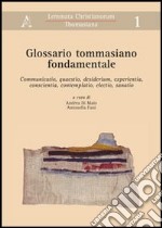 Glossario tommasiano fondamentale. Communicatio, questio, desiderium, experientia, conoscientia, contemplatio, electio, sanatio