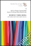 Rumene verso Roma. Reti migratorie e inclusione sociale libro