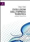 Evoluzione dell'impresa turistica. Agriturismi e alberghi diffusi libro