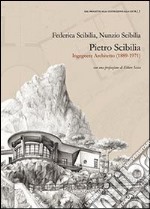 Pietro Scibilia. Ingegnere architetto (1889-1971) libro