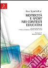 Motricità e sport nei contesti educativi. Analisi comparativa tra Italia, Belgio, Spagna e Regno Unito libro di Sgambelluri Rosa