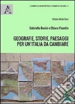 Geografie, storie, paesaggi per un'Italia da cambiare. La geopolitica come politica del territorio e delle relazioni internazionali libro