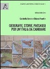 Geografie, storie, paesaggi per un'Italia da cambiare. La geopolitica come politica del territorio e delle relazioni internazionali libro