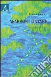 Armonie lontane. Ariosto, Croce, D'Annunzio, Pavese, Carlo Levi e Scotellaro libro di Sperduto Donato