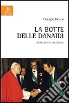 La botte delle Danaidi. Ricordi di vita diplomatica libro di Bosco Giorgio