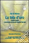 La tela d'oro e altre storia raccontate al piccolo Charles Darwin libro