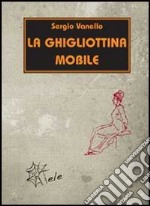 La ghigliottina mobile