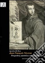 Jean François Nicéron. Prospettiva, catottrica e magia artificiale libro