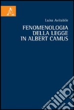 Fenomenologia della legge in Albert Camus. Vol. 1: Le premesse libro