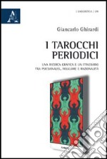 I tarocchi periodici. Una ricerca grafica e un itinerario tra psicoanalisi, folklore e razionalità libro