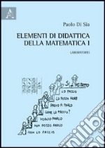 Elementi di didattica della matematica. Vol. 1: Laboratorio libro