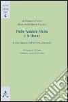 Padre António Vieira e le donne. Il mio barocco dell'universo femminile libro