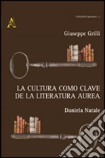 La cultura como clave de la literatura áurea libro