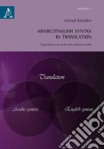 Arabic/English syntax in translation. Equivalence at word and sentence levels libro