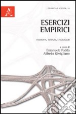 Esercizi empirici. Filosofia, scienze, linguaggio libro