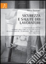 Sicurezza e salute dei lavoratori. Il recepimento dei principi affermativi dalla Corte di Giustizia Europea con la sentenza del 15 novembre 2001, C-49/00 libro