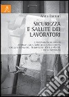 Sicurezza e salute dei lavoratori. Il recepimento dei principi affermativi dalla Corte di Giustizia Europea con la sentenza del 15 novembre 2001, C-49/00 libro