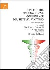 Linee guida per una nuova governance del sistema sanitario. Ediz. limitata libro