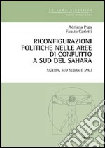 Riconfigurazioni politiche nelle aree di conflitto a sud del Sahara. Nigeria, Sud Sudan e Mali libro