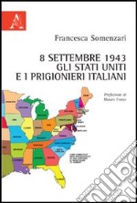 8 settembre 1943. Gli Stati Uniti e i prigionieri italiani