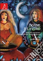 Donne e lavoro. Percorsi diacronici ed emergenze contemporanee libro