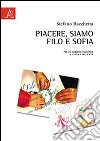 Piacere, siamo Filo e Sofia. Per un ambiente filosofico a scuola e nella vita libro