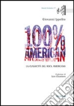 100% American. La classicità del rock americano libro