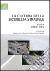 La cultura della sicurezza stradale libro di Tellia B. (cur.)