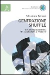 Generazione shuffle. Traiettorie biografiche tra reversibilità e progetto libro