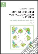 Minori stranieri non accompagnati in Puglia. Un viaggio tra progetto e sogno