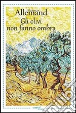 Gli olivi non fanno ombra libro