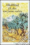 Gli olivi non fanno ombra libro