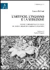 L'artificio, l'ingano e la seduzione. Espedienti metateatrali e illusioni nel teatro italiano tra commedia e opera buffa libro