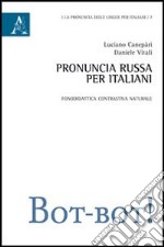 Pronuncia russa per italiani. Fonodidattica contrastiva naturale libro