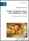 Turisti svedesi in Italia dal medioevo a oggi. Stereotipi sugli italiani a confronto libro di Nencioni Giuseppe