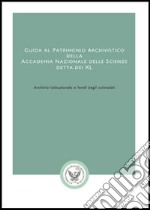 Guida all'archivio dell'Accademia Nazionale delle Scienze detta dei XL libro