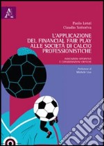 L'applicazione del financial fair play alle società di calcio professionistiche. Indicazioni operative e considerazioni critiche