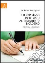 Dal consenso informato al testamento biologico. Riflessioni a confronto