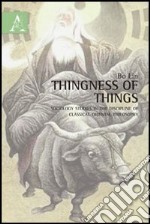 Thingness of Things. Sociology studies in discipline of classical oriental philsophy libro