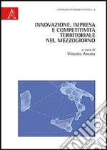 Innovazione, impresa e competitività territoriale nel Mezzogiorno libro