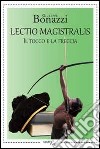 Lectio magistralis. Il tocco e la freccia libro