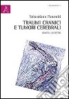 Traumi cranici e tumori cerebrali. Vexata quaestio libro di Paterniti Sebastiano