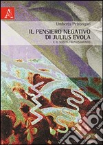 Il pensiero negativo di Julius Evola e il suo oltrepassamento