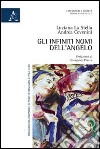 Gli infiniti nomi dell'angelo. Immagini dell'invisibile in Walter Benjamin e Paul Klee libro di La Stella Luciana Cevenini Andrea