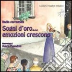 Sogni d'oro... emozioni crescono. Ediz. illustrata libro